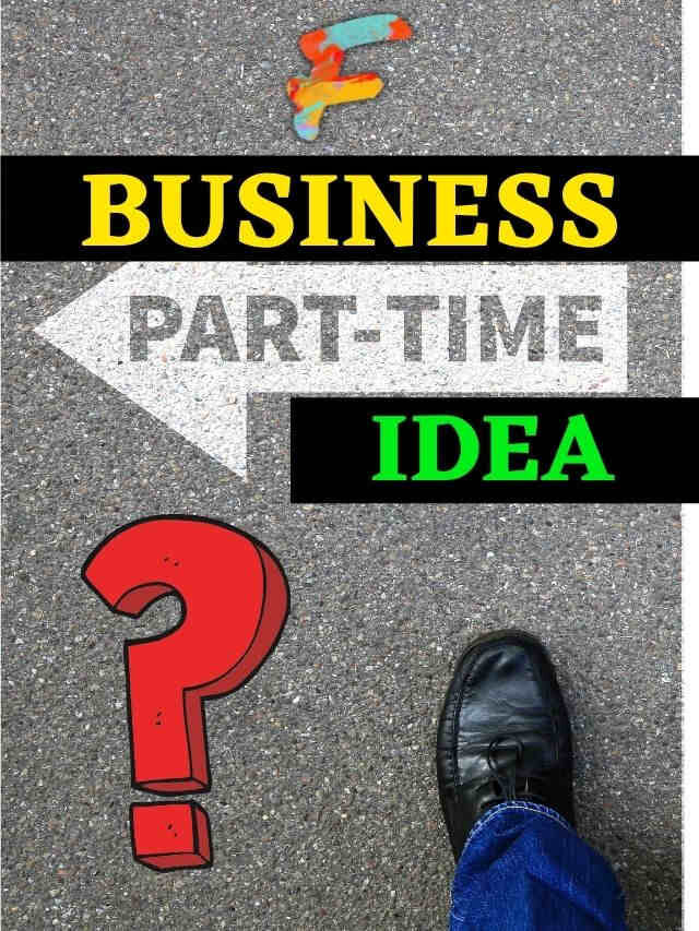 Part Time Business Ideas